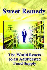 Watch Sweet Remedy The World Reacts to an Adulterated Food Supply 123movies