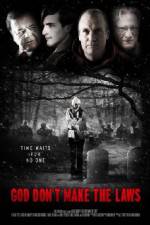 Watch God Dont Make the Laws 123movies