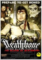 Watch Deathbone, Third Blood Part VII: The Blood of Deathbone 123movies