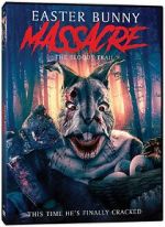 Watch Easter Bunny Massacre: The Bloody Trail 123movies