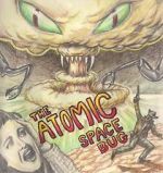 Watch The Atomic Space Bug 123movies