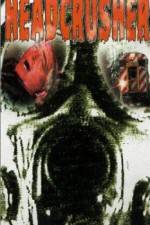 Watch Headcrusher 123movies