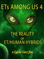 Watch ETs Among Us 4: The Reality of ET/Human Hybrids 123movies