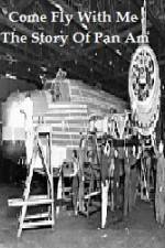 Watch Come Fly With Me The Story Of Pan Am 123movies