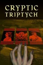 Watch Cryptic Triptych 123movies