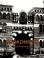 Watch Broadmoor: A History of the Criminally Insane 123movies