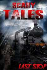 Watch Scary Tales Last Stop 123movies