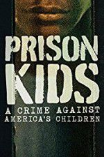 Watch Prison Kids A Crime Against Americas Children 123movies