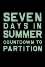Watch Seven Days in Summer: Countdown to Partition 123movies