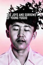 Watch The Joys and Sorrows of Young Yuguo (Short 2022) 123movies