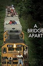 Watch A Bridge Apart 123movies