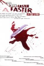 Watch Kill Kill Faster Faster 123movies