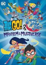 Watch Teen Titans Go! & DC Super Hero Girls: Mayhem in the Multiverse 123movies