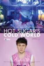 Watch Hot Sugar's Cold World 123movies