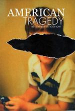 Watch American Tragedy 123movies