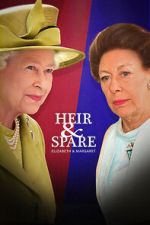 Watch Heir & Spare: Elizabeth & Margaret 123movies