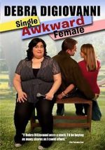 Watch Debra Digiovanni: Single, Awkward, Female 123movies