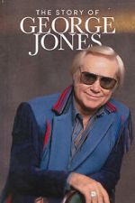 Watch The Story of George Jones 123movies
