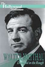 Watch Walter Matthau: Diamond in the Rough 123movies