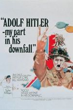Watch Adolf Hitler: My Part in His Downfall 123movies