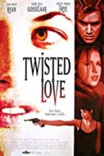 Watch Twisted Love 123movies
