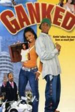 Watch Ganked 123movies