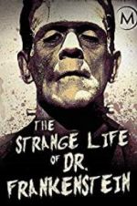 Watch The Strange Life of Dr. Frankenstein 123movies