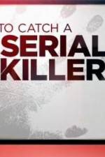 Watch CNN Presents How To Catch A Serial Killer 123movies