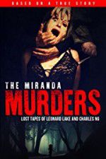 Watch The Miranda Murders: Lost Tapes of Leonard Lake and Charles Ng 123movies