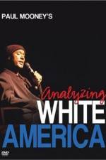Watch Paul Mooney: Analyzing White America 123movies