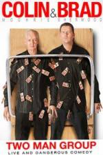 Watch Colin & Brad Two Man Group 123movies