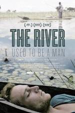 Watch The River Used to Be a Man 123movies
