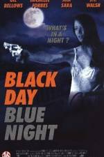 Watch Black Day Blue Night 123movies