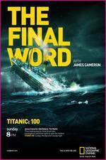 Watch Titanic Final Word with James Cameron 123movies