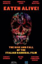Watch Eaten Alive! The Rise and Fall of the Italian Cannibal Film 123movies