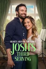 Watch Hearts Around the Table: Josh\'s Third Serving 123movies