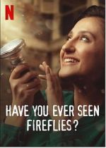 Watch Have You Ever Seen Fireflies? 123movies