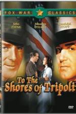 Watch To the Shores of Tripoli 123movies