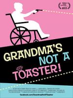 Watch Grandma\'s Not a Toaster 123movies