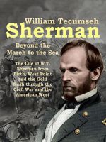 Watch William Tecumseh Sherman: Beyond the March to the Sea 123movies