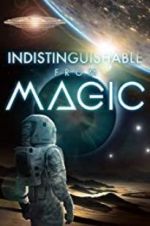 Watch Indistinguishable from Magic 123movies