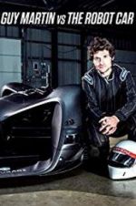 Watch Guy Martin vs. The Robot Car 123movies