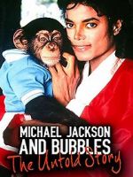 Watch Michael Jackson and Bubbles: The Untold Story 123movies