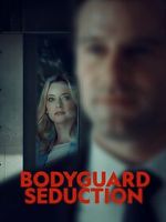 Watch Bodyguard Seduction 123movies