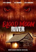 Watch Blood Moon River 123movies