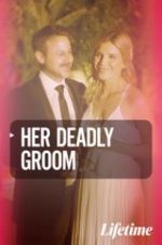 Watch Her Deadly Groom 123movies