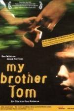 Watch My Brother Tom 123movies