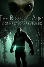 Watch The Bigfoot Alien Connection Revealed 123movies