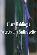 Watch Clare Balding\'s Secrets of a Suffragette 123movies