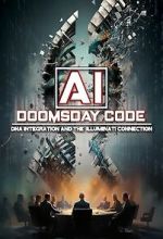 Watch AI: The Doomsday Code, DNA Integration and the Illuminati Connection 123movies